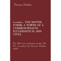 Leviathan - THE MATTER, FORME, & POWER OF A COMMON-WEALTH ECCLESIASTICAL AND CIVILL: The 100 best nonfiction books: No 94 - Leviathan by Thomas Hobbes - Paperback