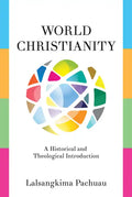 World Christianity: A Historical and Theological Introduction - Paperback