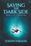 Saving The Dark Side Book 2: The Harbingers - Paperback