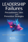 Leadership Failures: Precautionary Tales and Prevention Strategies - Paperback