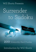 Will Shortz Presents Surrender to Sudoku: 200 Irresistibly Hard Puzzles - Paperback
