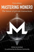 Mastering Monero: The Future of Private Transactions - Paperback