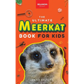 Meerkats The Ultimate Meerkat Book for Kids: 100+ Amazing Meerkat Facts, Photos, Quiz & More - Hardcover