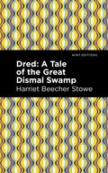 Dred: A Tale of the Great Dismal Swamp - Hardcover
