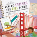 How Do Bridges Not Fall Down?: A Book about Architecture & Engineering - Hardcover