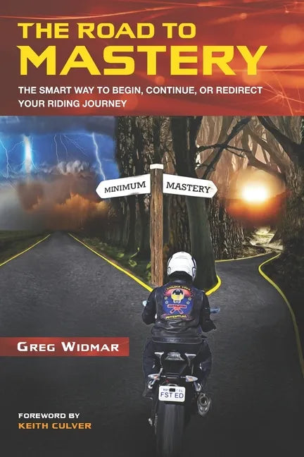 The Road to Mastery: The Smart Way to Begin, Continue, or Redirect Your Riding Journey - Paperback