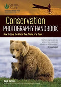 Conservation Photography Handbook: How to Save the World One Photo at a Time - Paperback