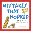 Mistakes That Worked: 40 Familiar Inventions and How They Came to Be - Hardcover