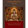 Vigyana Bhairava Tantra, Vol.2: Las 112 Técnicas de Meditación de Shiva - Paperback