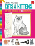 How to Draw Cats & Kittens: Step-By-Step Instructions for 20 Different Kitties - Paperback