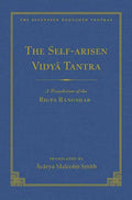 The Self-Arisen Vidya Tantra (Vol 1) and the Self-Liberated Vidya Tantra (Vol 2): A Translation of the Rigpa Rang Shar (Vol 1) and a Translation of th - Hardcover