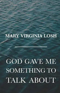 God Gave Me Something to Talk About - Paperback
