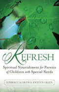 Refresh: Spiritual Nourishment for Parents of Children with Special Needs - Paperback