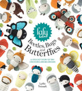 Lalylala's Beetles, Bugs and Butterflies: A Crochet Story of Tiny Creatures and Big Dreams - Hardcover
