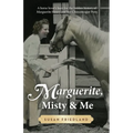 Marguerite, Misty and Me: A Horse Lover's Hunt for the Hidden History of Marguerite Henry and Her Chincoteague Pony - Paperback