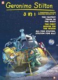 Geronimo Stilton 3-In-1 #5: Collecting the Fastest Train in the West, First Mouse on the Moon, and All for Stilton, Stilton for All! - Paperback