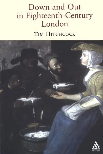 Down and Out in Eighteenth-Century London - Paperback