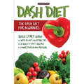 DASH Diet (2nd Edition): The DASH Diet for Beginners - DASH Diet Quick Start Guide with 35 FAT-BLASTING Tips + 21 Quick & Tasty Recipes That Wi - Paperback