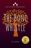 The Bone Whistle: The Gateway Chronicles 6 - Paperback