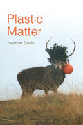 Plastic Matter - Hardcover