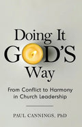 Doing it God's Way: From Conflict to Harmony in Church Leadership - Paperback