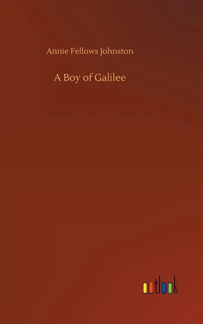 A Boy of Galilee - Hardcover