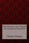 The Poems and Verses of Charles Dickens Charles Dickens - Paperback