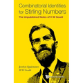 Combinatorial Identities for Stirling Numbers: The Unpublished Notes of H W Gould - Hardcover
