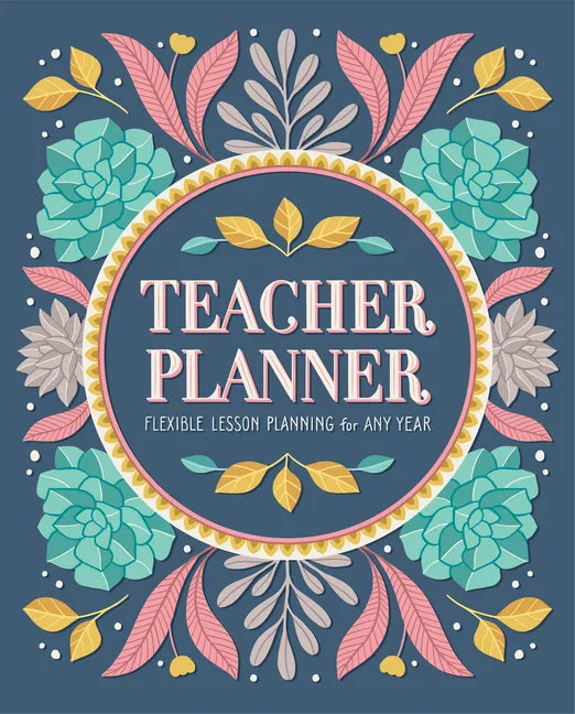 Teacher Planner: Flexible Lesson Planning for Any Year - Paperback