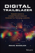 Digital Trailblazer: Essential Lessons to Jumpstart Transformation and Accelerate Your Technology Leadership - Hardcover