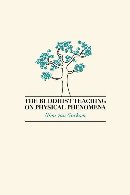The Buddhist Teaching on Physical Phenomena - Paperback