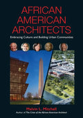 African American Architects: Embracing Culture and Building Urban Communities - Paperback