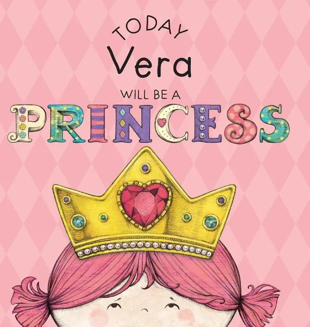 Today Vera Will Be a Princess - Hardcover