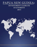 Papua New Guinea: Investment Climate Statement 2015 - Paperback
