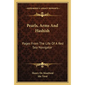 Pearls, Arms And Hashish: Pages From The Life Of A Red Sea Navigator - Paperback