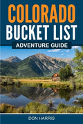 Colorado Bucket List Adventure Guide - Paperback