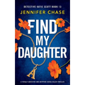 Find My Daughter: A totally addictive and gripping serial killer thriller - Paperback