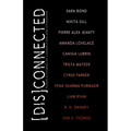 [Dis]connected Volume 1: Poems & Stories of Connection and Otherwise - Paperback