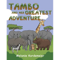 Tambo and Her Greatest Adventure - Paperback