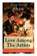 Love Among The Artists (Autobiographical Novel): A Story With a Purpose - Paperback
