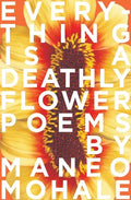 Everything Is A Deathly Flower - Paperback