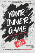 Your Inner Game - 12 Principles For High Impact Entrepreneurs - Paperback