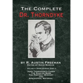 The Complete Dr. Thorndyke - Volume 2: Short Stories (Part I): John Thorndyke's Cases - The Singing Bone, The Great Portrait Mystery and Apocryphal Ma - Hardcover