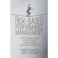 Risk-Based Performance Management: Integrating Strategy and Risk Management - Paperback