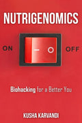 Nutrigenomics: Biohacking for a Better You - Paperback