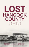 Lost Hancock County, Ohio - Hardcover