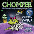 Chomper My Bearded Dragon Goes to Outer Space - Paperback
