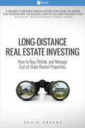 Long-Distance Real Estate Investing: How to Buy, Rehab, and Manage Out-Of-State Rental Properties - Paperback