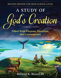 A Study of God's Creation: Filled with Purpose, Direction, and Consequence - Paperback