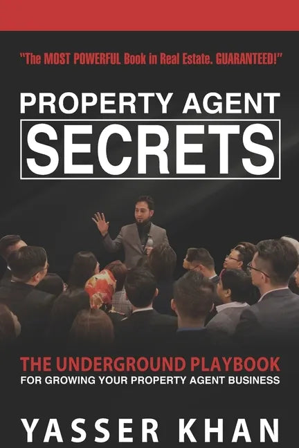 Property Agent Secrets - The Underground Playbook For Growing Your Property Agent Business - Paperback